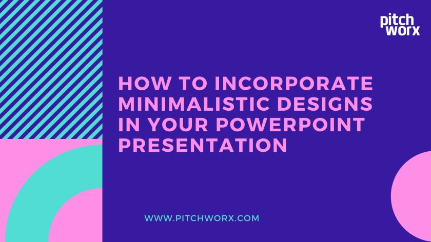 How to incorporate minimalistic designs in your PowerPoint presentation